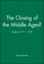The Closing of the Middle Ages?: England 1471 – 1529 - ISBN 9780631165989
