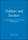 Children and Emotion: The Development of Psychological Understanding - ISBN 9780631167532