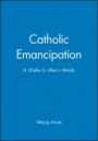 Catholic Emancipation: A Shake to Mens Minds - ISBN 9780631167839