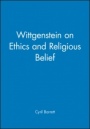 Wittgenstein on Ethics and Religious Belief - ISBN 9780631168157