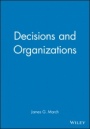 Decisions and Organizations - ISBN 9780631168560