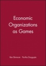 Economic Organizations as Games - ISBN 9780631168881