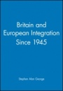 Britain and European Integration Since 1945 - ISBN 9780631168959