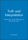 Truth and Interpretation: Perspectives on the Philosophy of Donald Davidson - ISBN 9780631169482