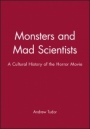 Monsters and Mad Scientists: A Cultural History of the Horror Movie - ISBN 9780631169925