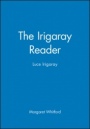 The Irigaray Reader: Luce Irigaray - ISBN 9780631170433
