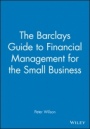 The Barclays Guide to Financial Management for the Small Business - ISBN 9780631172543