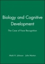 Biology and Cognitive Development: The Case of Face Recognition - ISBN 9780631174547