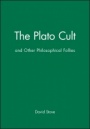 The Plato Cult: and Other Philosophical Follies - ISBN 9780631177098