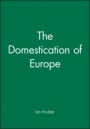 The Domestication of Europe - ISBN 9780631177692