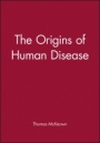 The Origins of Human Disease - ISBN 9780631179382