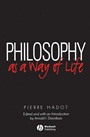 Philosophy as a Way of Life: Spiritual Exercises from Socrates to Foucault - ISBN 9780631180333