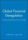 Global Financial Deregulation: Commercial Banking at the Crossroads - ISBN 9780631181880