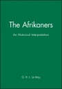 The Afrikaners: An Historical Interpretation - ISBN 9780631182047