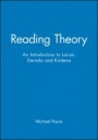 Reading Theory: An Introduction to Lacan, Derrida and Kristeva - ISBN 9780631182894