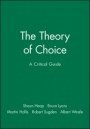 The Theory of Choice: A Critical Guide - ISBN 9780631183228