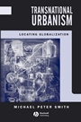 Transnational Urbanism: Locating Globalization - ISBN 9780631184249