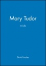 Mary Tudor: A Life - ISBN 9780631184492