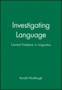 Investigating Language: Central Problems in Linguistics - ISBN 9780631187547