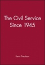 The Civil Service Since 1945 - ISBN 9780631188254