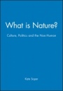 What is Nature?: Culture, Politics and the Non–Human - ISBN 9780631188919