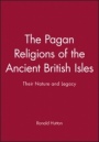 The Pagan Religions of the Ancient British Isles: Their Nature and Legacy - ISBN 9780631189466