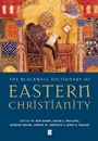The Blackwell Dictionary of Eastern Christianity - ISBN 9780631189664