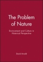 The Problem of Nature: Environment and Culture in Historical Perspective - ISBN 9780631190219