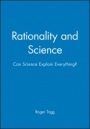 Rationality and Science: Can Science Explain Everything? - ISBN 9780631190370