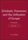 Scholastic Humanism and the Unification of Europe, Volume I: Foundations - ISBN 9780631191117