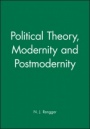 Political Theory, Modernity and Postmodernity - ISBN 9780631191599