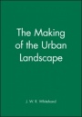 The Making of the Urban Landscape - ISBN 9780631191988