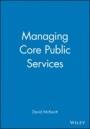 Managing Core Public Services - ISBN 9780631193111