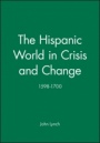 The Hispanic World in Crisis and Change: 1598 – 1700 - ISBN 9780631193975