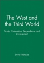 The West and the Third World: Trade, Colonialism, Dependence and Development - ISBN 9780631194392