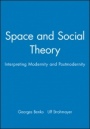 Space and Social Theory: Interpreting Modernity and Postmodernity - ISBN 9780631194675