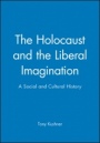 The Holocaust and the Liberal Imagination: A Social and Cultural History - ISBN 9780631194835