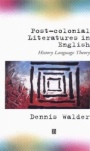 Post–Colonial Literatures in English: History, Language, Theory - ISBN 9780631194927