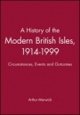 A History of the Modern British Isles, 1914–1999: Circumstances, Events and Outcomes - ISBN 9780631195214