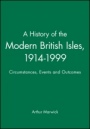 A History of the Modern British Isles, 1914–1999: Circumstances, Events and Outcomes - ISBN 9780631195221