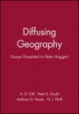 Diffusing Geography: Essays Presented to Peter Haggett - ISBN 9780631195344