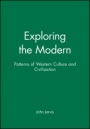 Exploring the Modern: Patterns of Western Culture and Civilization - ISBN 9780631196211