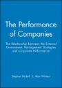 The Performance of Companies: The Relationship between the External Environment, Management Stratagies and Corporate Performance - ISBN 9780631197317