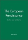 The European Renaissance: Centers and Peripheries - ISBN 9780631198451