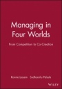 Managing in Four Worlds: From Competition to Co–Creation - ISBN 9780631199335