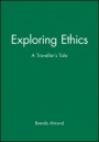 Exploring Ethics: A Travellers Tale - ISBN 9780631199526