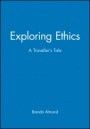 Exploring Ethics: A Travellers Tale - ISBN 9780631199533