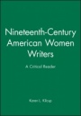 Nineteenth–Century American Women Writers: A Critical Reader - ISBN 9780631200536