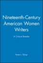 Nineteenth–Century American Women Writers: A Critical Reader - ISBN 9780631200543