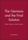 The Germans and the Final Solution: Public Opinion Under Nazism - ISBN 9780631201007